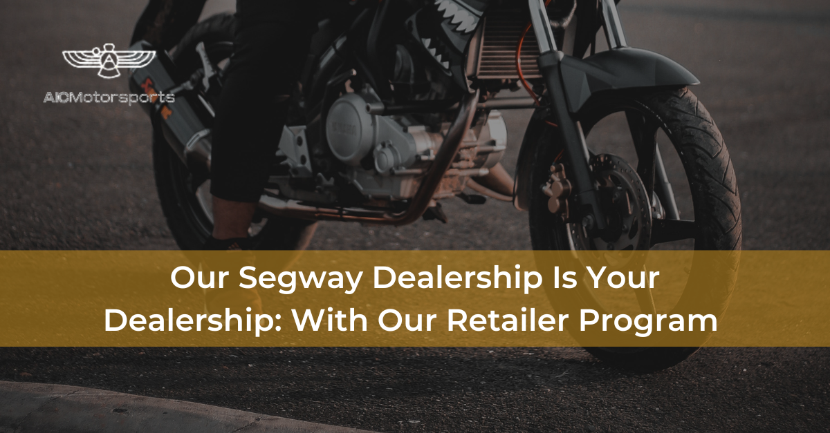 Our Segway Dealership Is Your Dealership With Our Retailer Program